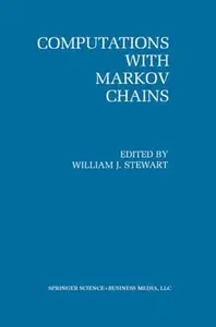 Computations with Markov Chains Proceedings of the 2nd International Workshop on the Numerical Solution of Markov Chains