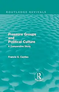 Pressure Groups and Political Culture A Comparative Study