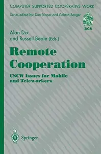 Remote Cooperation CSCW Issues for Mobile and Teleworkers