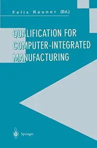 Qualification for Computer–Integrated Manufacturing