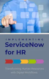 Implementing ServiceNow for HR Transforming Human Resources with Digital Workflows