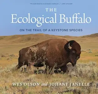 The Ecological Buffalo On the Trail of a Keystone Species