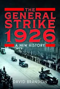 The General Strike 1926 A New History