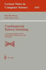 Combinatorial Pattern Matching 7th Annual Symposium, CPM 96 Laguna Beach, California, June 10–12, 1996 Proceedings