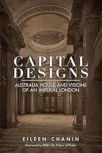 Capital Designs Australia House and Visions of an Imperial London