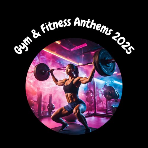 Gym and Fitness Anthems 2025 (2024) FLAC