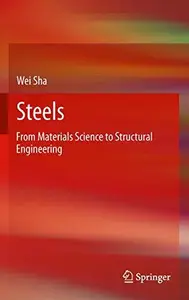 Steels From Materials Science to Structural Engineering