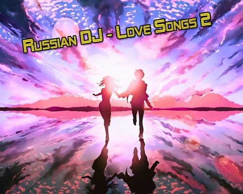 Russian DJ - Love Songs 2 (2024)