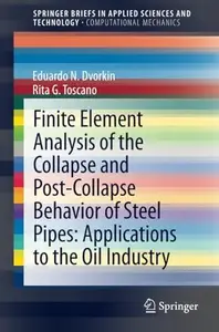 Finite Element Analysis of the Collapse and Post–Collapse Behavior of Steel Pipes Applications to the Oil Industry