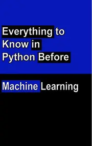 Everything to Know in Python Before Machine Learning