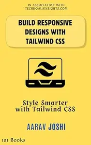 Build Responsive Designs with Tailwind CSS