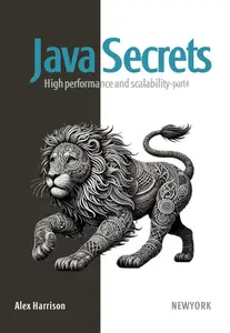 Java Secrets High performance and scalability Book 4