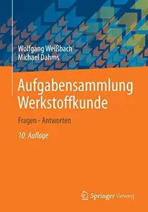 Aufgabensammlung Werkstoffkunde Fragen – Antworten