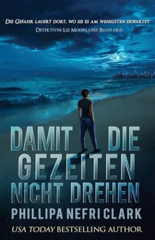 Cover: Clark, Phillipa Nefri - Damit die Gezeiten nicht drehen (Detektivin Liz Moorland 3)