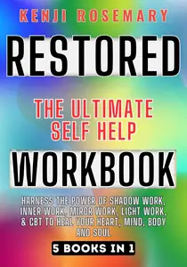 Restored 5 Books in 1 – The Ultimate Self–Help Workbook