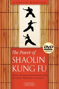 The Power of Shaolin Kung Fu Harness the Speed and Devastating Force of Southern Shaolin Jow Ga Kung Fu