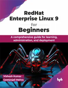 RedHat Enterprise Linux 9 for Beginners A comprehensive guide for learning, administration, and deployment