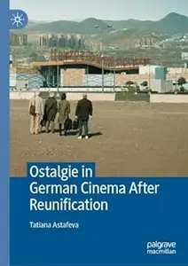 Ostalgie in German Cinema After Reunification