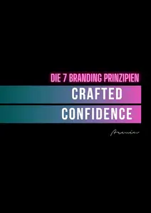 Crafted Confidence Der Weg zur unzerstörbaren Marke (German Edition)