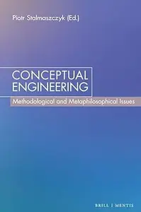 Conceptual Engineering Methodological and Metaphilosophical Issues