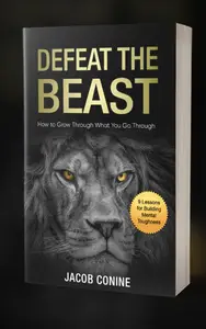 DEFEAT THE BEAST How to Grow Through What You Go Through