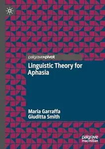 Linguistic Theory for Aphasia