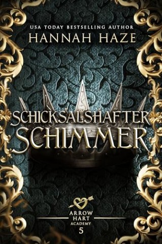 Hannah Haze - Schicksalshafter Schimmer (Der Arrow Hart Academy 5)