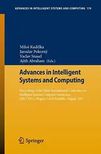 Proceedings of the Third International Conference on Intelligent Human Computer Interaction (IHCI 2011), Prague, Czech Republic