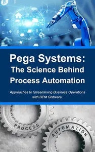 Pega Systems The Science Behind Process Automation