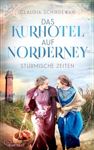 Cover: Claudia Schirdewan - Das Kurhotel auf Norderney - St&uuml;rmische Zeiten (Die gro&szlig;e Kurhotel-Saga 1)