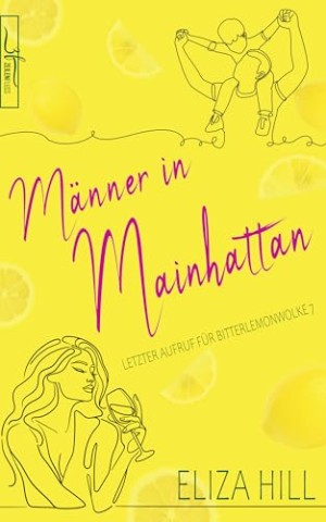 Cover: Eliza Hill - M&auml;nner in Mainhattan - Letzter Aufruf f&uuml;r Bitterlemonwolke Nr. 7: Liebesroman