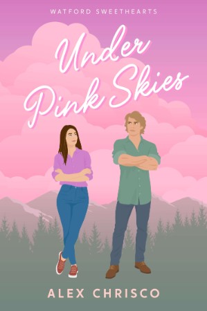 Under Pink Skies: A Sweet Small Town Romance - Alex Chrisco