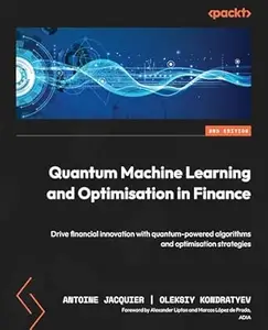 Quantum Machine Learning and Optimisation in Finance (2nd Edition)