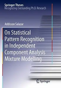 On Statistical Pattern Recognition in Independent Component Analysis Mixture Modelling