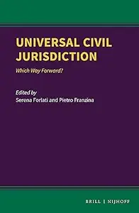 Universal Civil Jurisdiction Which Way Forward