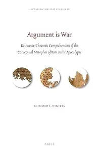 Argument is War Relevance–Theoretic Comprehension of the Conceptual Metaphor of War in the Apocalypse