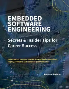 Embedded Software Engineering Secrets & Insider Tips for Career Success