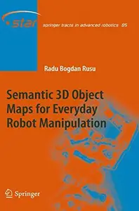 Semantic 3D Object Maps for Everyday Robot Manipulation