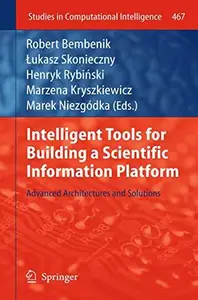 Intelligent Tools for Building a Scientific Information Platform Advanced Architectures and Solutions