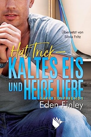 Cover: Eden Finley - Hat Trick - Kaltes Eis und hei&szlig;e Liebe
