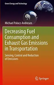 Decreasing Fuel Consumption and Exhaust Gas Emissions in Transportation Sensing, Control and Reduction of Emissions