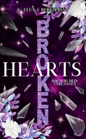 Cover: Ella J. Bergmann - Broken Hearts: Ihr seid mein Verlangen (Reverse Harem Roman)