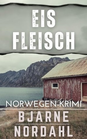 Cover: Bjarne Nordahl - Eisfleisch: Norwegen-Krimi (Die Rune Nyg&aring;rd Reihe 1)