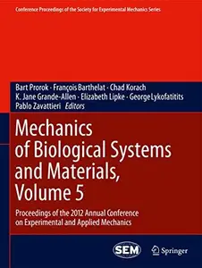 Mechanics of Biological Systems and Materials, Volume 5 Proceedings of the 2012 Annual Conference on Experimental and Applied