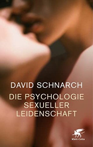 Cover: David Schnarch - Die Psychologie sexueller Leidenschaft