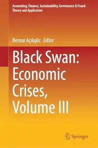 Black Swan Economic Crises, Volume III