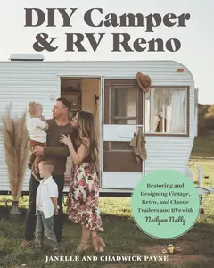 DIY Camper and RV Reno Restoring and Designing Vintage, Retro, and Classic Trailers and RVs with Nailgun Nelly