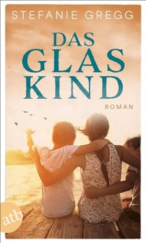 Cover: Gregg, Stefanie - Das Glaskind