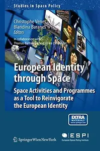 European Identity through Space Space Activities and Programmes as a Tool to Reinvigorate the European Identity