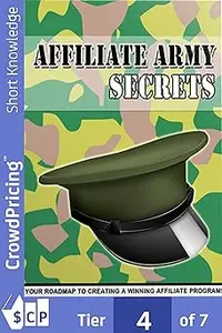 Affiliate Army Secrets Your Roadmap To Creating A Winning Affiliate Program!